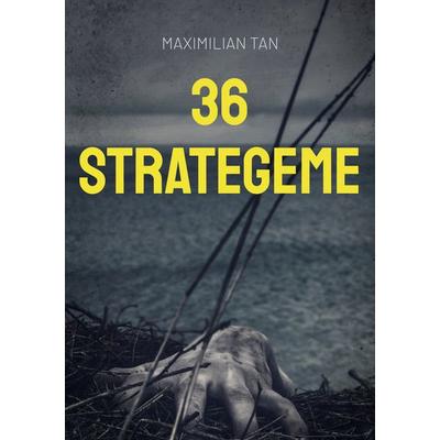 36 Strategeme, Taschenbuch von Maximilian Tan, BoD – Books on Demand, 978-3-7562-0103-7