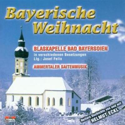 Bayrische Weihnacht - Blaskapelle Bad Bayersoien, Audio