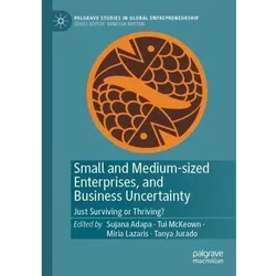 Small and Medium-sized Enterprises, and Business Uncertainty, Fachbücher von Sujana Adapa, Miria Lazaris, Tui McKeown, Tanya Jurado
