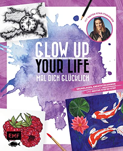 itsmanjuu - Glow up your life – Mal dich glücklich: Grundlagen, Kreativtechniken und Motive Step by Step – mit TikTok-Star itsmanjuu - Preis vom 09.10.2026 07:28:09 h