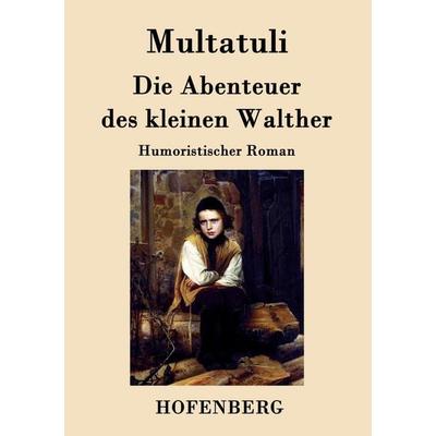 Die Abenteuer des kleinen Walther, Taschenbuch von Multatuli, Hofenberg, 978-3-8430-9517-4