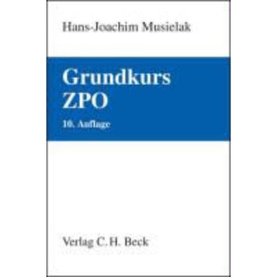 Grundkurs ZPO, Taschenbuch von Hans-Joachim Musielak, Beck, C H, 978-3-406-60107-1