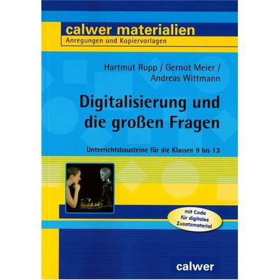 Digitalisierung und die großen Fragen, Taschenbuch von Hartmut Rupp,Gernot Meier,Andreas Wittmann, Calwer, 978-3-7668-4553-5