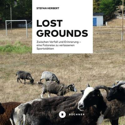 Lost Grounds, Taschenbuch von Stefan Herbert,Sacha Szabo, Büchner, 978-3-96317-412-4