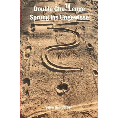 Double Challenge - Sprung ins Ungewisse, Taschenbuch von Sebastian Stüber, Epubli, 978-3-8197-8798-0