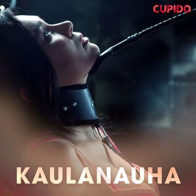 Kaulanauha - Cupido, Audio, 9788726481051