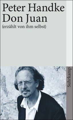 Peter Handke - Don Juan: (erzählt von ihm selbst) (suhrkamp taschenbuch) - Preis vom 11.10.2026 15:43:13 h