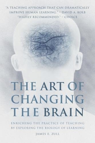 Zull, James E. - The Art of Changing the Brain: Enriching the Practice of Teaching by Exploring the Biology of Learning - Preis vom 09.10.2026 07:28:09 h