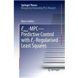Lasso-MPC - Predictive Control with 1-Regularised Least Squares, Fachbücher von Marco Gallieri