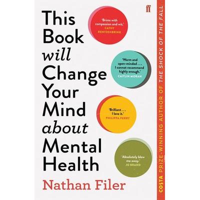 This Book Will Change Your Mind About Mental Health, Taschenbuch von Nathan Filer, Faber & Faber, 978-0-571-34597-7