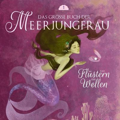 Das große Buch der Meerjungfrau 1 - Märchen aus aller Welt, Audio, 9783963720277