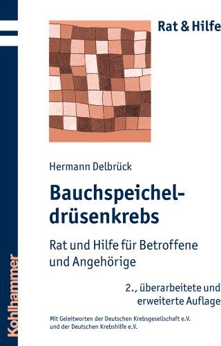 Hermann Delbrück - Bauchspeicheldrüsenkrebs: Rat und Hilfe für Betroffene und Angehörige (Rat & Hilfe) - Preis vom 11.10.2026 15:43:13 h