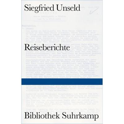 Reiseberichte, Gebundene Ausgabe von Siegfried Unseld, Suhrkamp