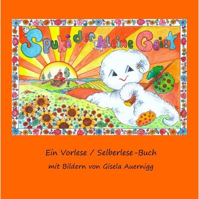 Spuki, der kleine Geist, Gebundene Ausgabe von Margot Redelsteiner,Gisela Auernigg, BoD – Books on Demand, 978-3-7392-0244-0
