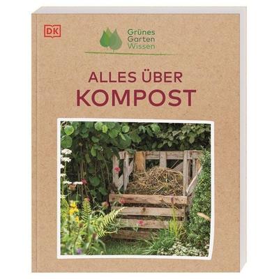 Grünes Gartenwissen. Alles über Kompost, Taschenbuch von Zia Allaway, DK Verlag Dorling Kindersley