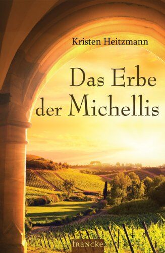 Kristen Heitzmann - Das Erbe der Michellis - Preis vom 09.10.2026 07:28:09 h