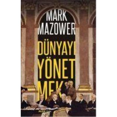 Dünyayi Yönetmek, Taschenbuch von Mark Mazower, Alfa Basim Yayim Dagitim
