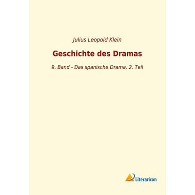 Geschichte des Dramas, Taschenbuch von Julius Leopold Klein, Literaricon, 978-3-96506-200-9