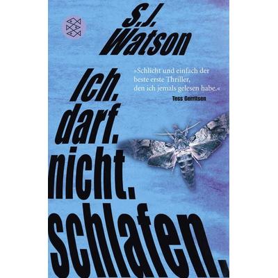 Ich. Darf. Nicht. Schlafen., Taschenbuch von S.J. Watson, Fischer Taschenbuch Verlag