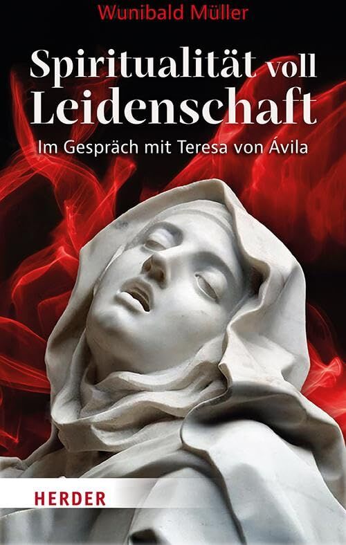 Wunibald Müller - Spiritualität voll Leidenschaft: Im Gespräch mit Teresa von Ávila - Preis vom 09.10.2026 07:28:09 h