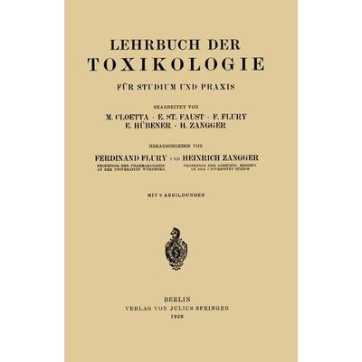 Lehrbuch der Toxikologie für Studium und Praxis, Taschenbuch von M. Cloetta,E. Faust,F. Flury,E. Hübener,H. Zangger, Springer Berlin,