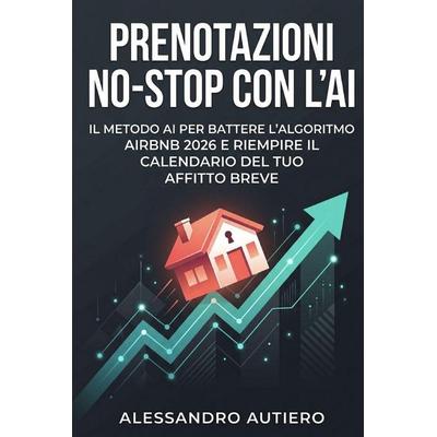 Prenotazioni No-Stop con l'AI; Taschenbuch von Alessandro Autiero, Independently Published