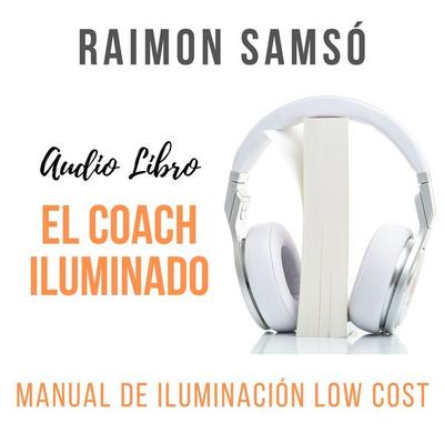 El Coach Iluminado - Raimon Samsó, Audio, 9781509475995