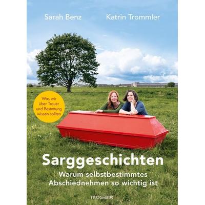 Sarggeschichten, Gebundene Ausgabe von Sarah Benz,Katrin Trommler, Mosaik