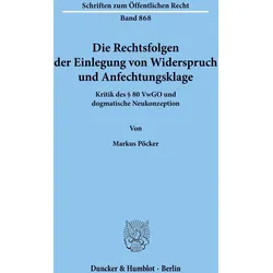 Die Rechtsfolgen der Einlegung von Widerspruch und Anfechtungsklage., Fachbücher von Markus Pöcker