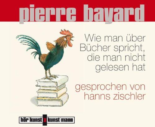 Pierre Bayard - Wie man über Bücher spricht, die man nicht gelesen hat - Preis vom 10.10.2026 11:48:34 h