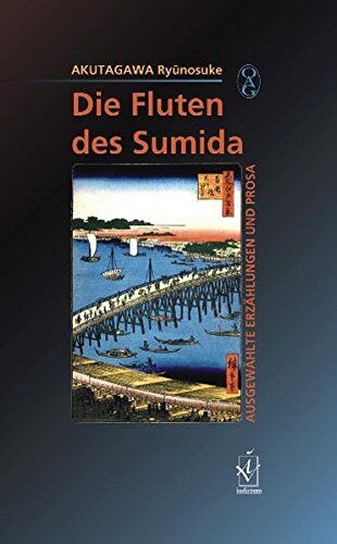 Ryunosuke Akutagawa - Die Fluten des Sumida: Ausgewählte Erzählungen und Prosa - Preis vom 11.10.2026 15:43:13 h