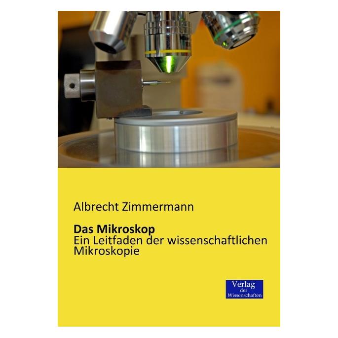 Verlag der Wissenschaften Das Mikroskop (Deutsch, Softcover, Albrecht Zimmermann) (9037102)
