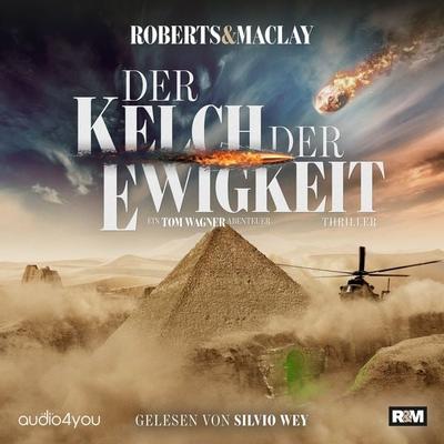 Der Kelch der Ewigkeit - M.C. Roberts,R.F. Maclay, Audio, 9783988183620