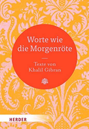 Khalil Gibran - Worte wie die Morgenröte: Texte von Khalil Gibran - Preis vom 30.09.2026 22:30:23 h