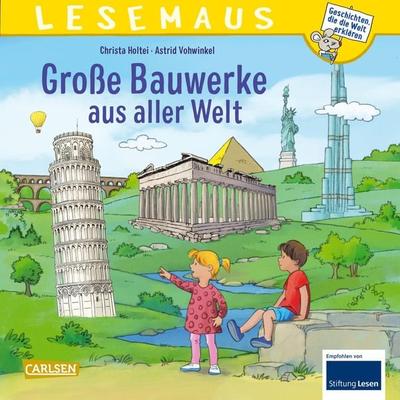 LESEMAUS 151: Große Bauwerke aus aller Welt, Taschenbuch von Christa Holtei, Carlsen, 978-3-551-08180-3