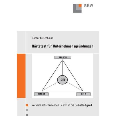 Härtetest für Unternehmensgründungen., Taschenbuch von Günter Kirschbaum, Verlag Wissenschaft & Praxis, 978-3-89644-248-2