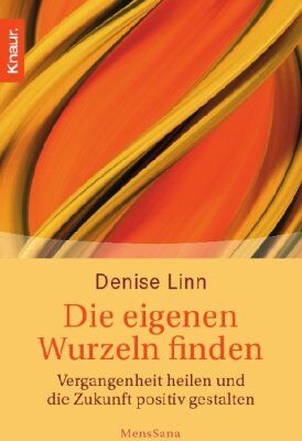 Denise Linn - Die eigenen Wurzeln finden: Vergangenheit heilen und die Zukunft positiv gestalten - Preis vom 12.10.2026 11:37:12 h