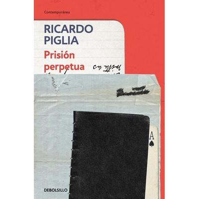 Prisión perpetua, Taschenbuch von Ricardo Piglia, Debolsillo, 978-84-9032-676-3
