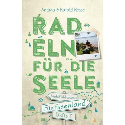 Fünfseenland. Radeln für die Seele, Taschenbuch von Andrea Hesse,Harald Hesse, Droste Verlag GmbH, 978-3-7700-2342-4