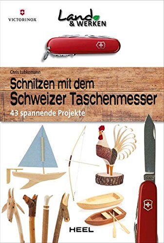 Chris Lubkemann - Schnitzen mit dem Schweizer Taschenmesser: 43 spannende Projekte - Preis vom 16.10.2026 11:41:07 h
