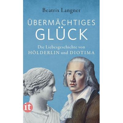 »Übermächtiges Glück«, Taschenbuch von Beatrix Langner, Insel Verlag, 978-3-458-36472-6