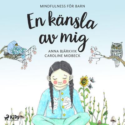 En känsla av mig: mindfulness för barn - Anna Bjärkvik, Audio, 9788728134528