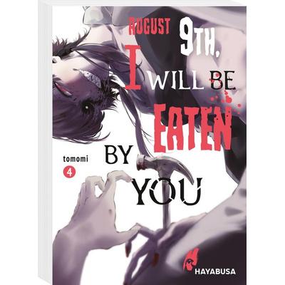August 9th, I will be eaten by you 4, Taschenbuch von Tomomi, Carlsen, 978-3-551-62249-5