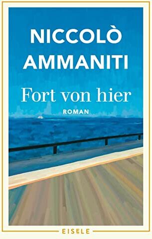 Niccolò Ammaniti - Fort von hier: Roman - Preis vom 04.10.2026 03:51:26 h