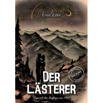 Der Lästerer, Taschenbuch von Ernst Zahn, Oldtimertools Verlag, 978-3-9897917-6-3