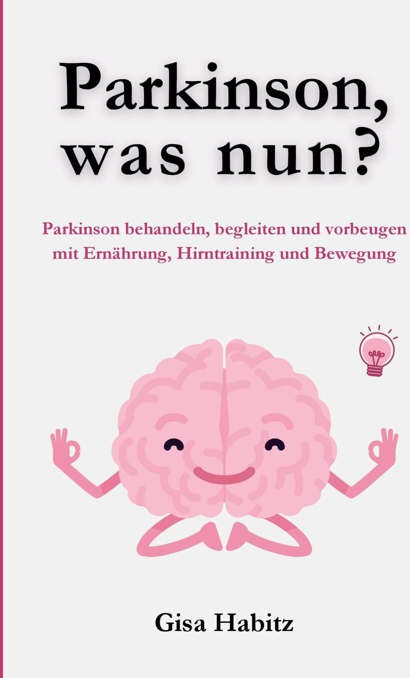 Gisa Habitz - Parkinson, was nun?: Parkinson bewältigen, begleiten und vorbeugen mit Ernährung, Hirntraining und Bewegung - Preis vom 30.09.2026 22:30:23 h
