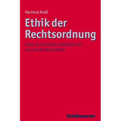Ethik der Rechtsordnung, Taschenbuch von Hartmut Kress, Kohlhammer, 978-3-17-018670-5