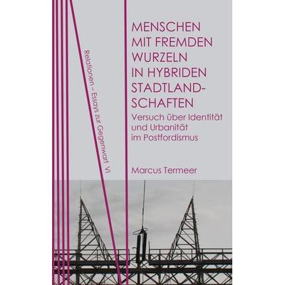 Menschen mit fremden Wurzeln in hybriden Stadtlandschaften, Taschenbuch von Marcus Termeer, Neofelis, 978-3-95808-015-7