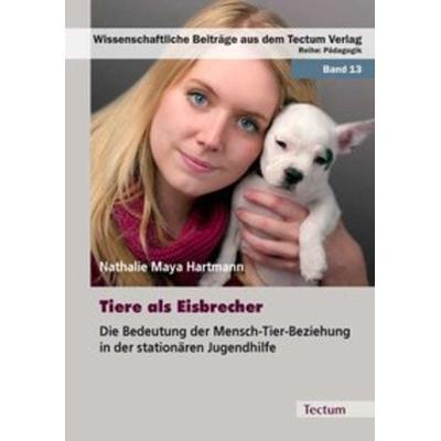Tiere als Eisbrecher, Taschenbuch von Nathalie Maya Hartmann, Tectum Wissenschaftsverlag, 978-3-8288-2225-2