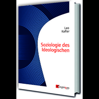 Soziologie des Ideologischen, Taschenbuch von Leo Kofler, Mangroven Verlag, 978-3-946946-51-9